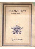 Huszka Jenő - Huszka Jenő operettjeiből I-II.