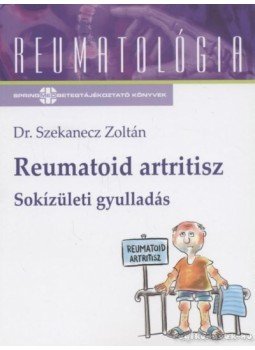 Szekanecz Zoltán - Reumatoid artritisz Szekanecz Zoltán - Reumatoid artritisz, Budapest 2005 antikvár könyv