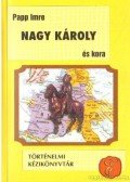 Papp Imre - Nagy Károly és kora
