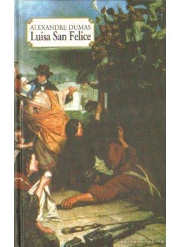 Alexandre Dumas - Luisa San Felice Alexandre Dumas - Luisa San Felice, 2005 antikvár könyv