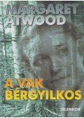 Margaret Atwood - A vak bérgyilkos