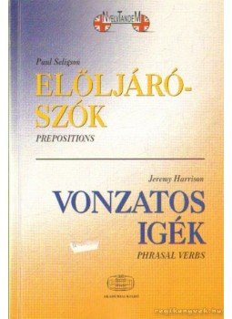 Seligson, Paul, Harrison, Jeremy - Elöljárószók - Vonzatos igék Seligson, Paul, Harrison, Jeremy - Elöljárószók - Vonzatos igék, Budapest 2001 antikvár könyv