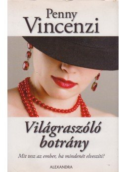 Penny Vincenzi - Világraszóló botrány Penny Vincenzi - Világraszóló botrány, Budapest 2009 antikvár könyv