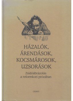 Szalai Anna - Házalók, árendások, kocsmárosok, uzsorások Szalai Anna - Házalók, árendások, kocsmárosok, uzsorások, Budapest 2002 antikvár könyv