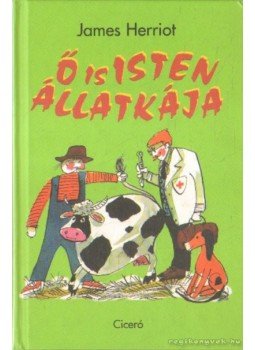 James Herriot - Ő is Isten állatkája James Herriot - Ő is Isten állatkája, Budapest 2002 antikvár könyv