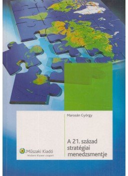 Marosán György - A 21. század stratégiai menedzsmentje Marosán György - A 21. század stratégiai menedzsmentje, Budapest 2006 antikvár könyv