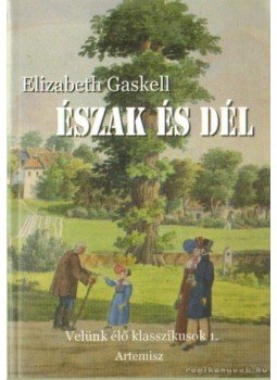 Gaskell, Elizabeth - Észak és Dél Gaskell, Elizabeth - Észak és Dél, Sopron 2007 antikvár könyv