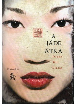 Liang, Diane Wei - A jáde átka Liang, Diane Wei - A jáde átka, Budapest 2007 antikvár könyv