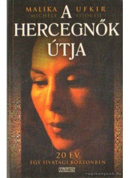 Ufkir, Malika - A Hercegnők útja Ufkir, Malika - A Hercegnők útja, Budapest 2006 antikvár könyv