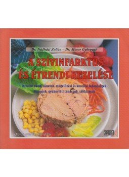 Nádházi Zoltán, Moser Györgyné - A szívinfarktus és étrendi kezelése Nádházi Zoltán, Moser Györgyné - A szívinfarktus és étrendi kezelése, Budapest 2000 antikvár könyv