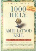 Schultz, Patricia - 1000 hely, amit látnod kell