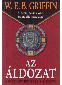 Griffin W. E. B - Az áldozat Griffin W. E. B - Az áldozat, Budapest 2010 antikvár könyv