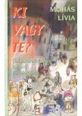 Mohás Lívia - Ki vagy te?