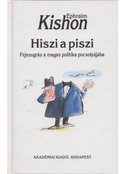 Ephraim Kishon - Hiszi a piszi Ephraim Kishon - Hiszi a piszi, Budapest 2004 antikvár könyv