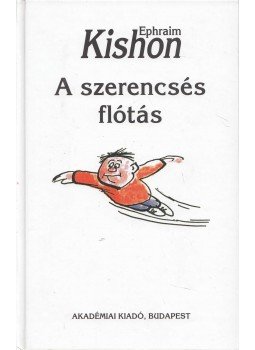Ephraim Kishon - A szerencsés flótás Ephraim Kishon - A szerencsés flótás, Budapest 2005 antikvár könyv