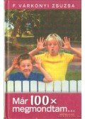 F. Várkonyi Zsuzsa - Már 100x megmondtam
