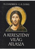 Chadwick, H.,EVANS,G.R. - A keresztény világ atlasza