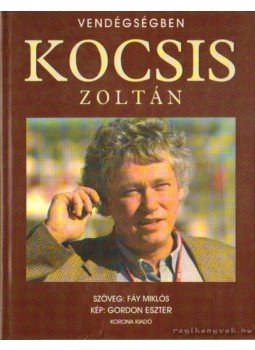 Fáy Miklós - Vendégségben Kocsis Zoltán Fáy Miklós - Vendégségben Kocsis Zoltán, Budapest 2004 antikvár könyv