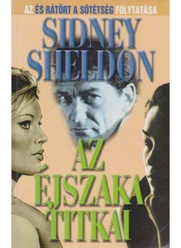 Sidney Sheldon - Az éjszaka titkai Sidney Sheldon - Az éjszaka titkai, Budapest 2002 antikvár könyv