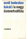 Lukác, Emil Boleslav - A nagy üzenetváltás