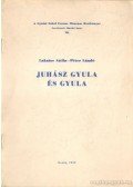Péter László,Lakatos Attila - Juhász Gyula és Gyula