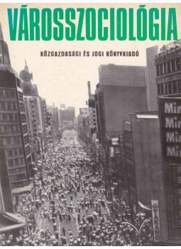 Szelényi Iván - Városszociológia Szelényi Iván - Városszociológia, Budapest 1973 antikvár könyv