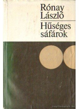 Rónay László - Hűséges sáfárok Rónay László - Hűséges sáfárok, Budapest 1975 antikvár könyv