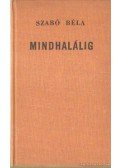 Szabó Béla - Mindhalálig