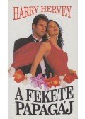 Hervey, Harry - A fekete papagáj