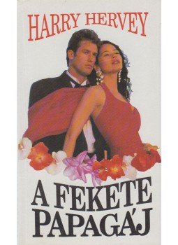 Hervey, Harry - A fekete papagáj Hervey, Harry - A fekete papagáj, Budapest 1995 antikvár könyv