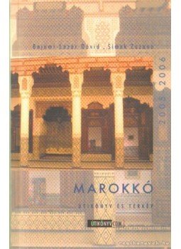 Bajomi-Lázár Dávid, Simek Zuzana - Marokkó útikönyv és térkép Bajomi-Lázár Dávid, Simek Zuzana - Marokkó útikönyv és térkép, Budapest 2005 antikvár könyv