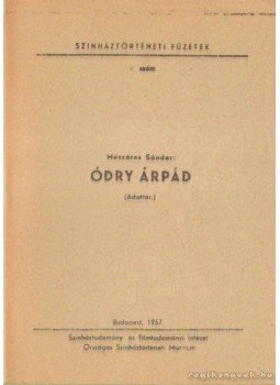 Mészáros Sándor - Ódry Árpád (Adattár) Mészáros Sándor - Ódry Árpád (Adattár), Budapest 1957 antikvár könyv