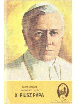 Török József - X. Piusz pápa Török József - X. Piusz pápa, Újvidék 1991 antikvár könyv