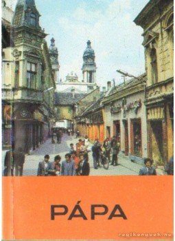 Heitler László, Szalai Antal - Pápa Heitler László, Szalai Antal - Pápa, Budapest 1987 antikvár könyv