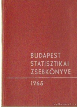 - Budapest statisztikai zsebkönyve 1965 - Budapest statisztikai zsebkönyve 1965, Budapest 1966 antikvár könyv
