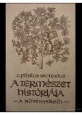 Plinius Caecilius Secundus, Caius - A természet históriája a növényekről
