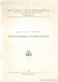 Entz Géza,Szakál Ernő - István király szarkofágja