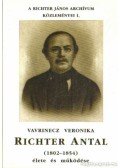 Vavrinecz Veronika - Richter Antal (1802-1854) élete és működése