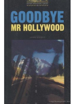 John Escott - Goodbye Mr Hollywood John Escott - Goodbye Mr Hollywood, 2001 antikvár könyv