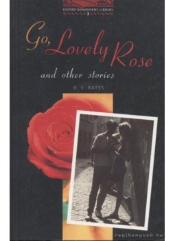 H. E. Bates - Go, Lovely Rose H. E. Bates - Go, Lovely Rose, 2003 antikvár könyv