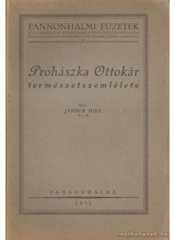 Jámbori Mike - Prohászka Ottokár természetszemlélete Jámbori Mike - Prohászka Ottokár természetszemlélete, Pannonhalma 1932 antikvár könyv