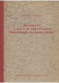 Kosáry Domokos - Bevezetés a magyar történelem forrásaiba és irodalmába I.