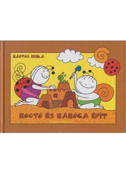 Bartos Erika - Bogyó és Babóca épít Bartos Erika - Bogyó és Babóca épít, Budapest 2015 antikvár könyv