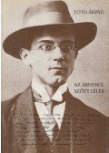 Tóth Árpád - Az árnyból szőtt lélek
