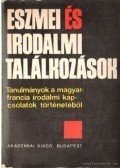 Köpeczi Béla,Sőtér István - Eszmei és irodalmi találkozások