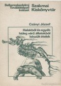 Csányi József - Halakból és egyéb hideg vérű állatokból készült ételek