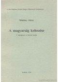 Makkay János - A magyarság keltezése