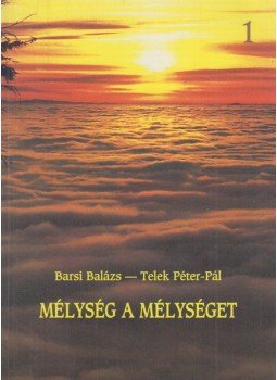 Barsi Balázs, Telek Péter-Pál - Mélység a mélységet 1. Barsi Balázs, Telek Péter-Pál - Mélység a mélységet 1., 0 antikvár könyv
