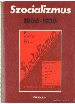 Schlett István, Jemnitz János - Szocializmus 1906-1938 Schlett István, Jemnitz János - Szocializmus 1906-1938, Budapest 1984 antikvár könyv