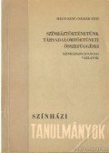 Mályuszné Császár Edit - Színháztörténetünk társadalomtöténeti összefüggései